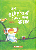 Un éléphant dans mon arbre [nouvelle édition]